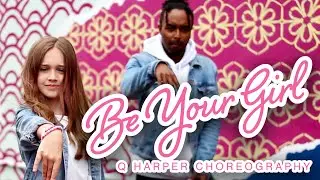 Be Your Girl by Teedra Moses and KAYTRANADA | Q Harper Dance Choreography