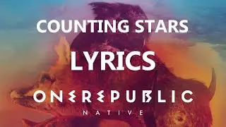 OneRepublic - Counting Stars (Lyrics)