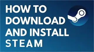How to Download and Install Steam 2021 in Windows 10