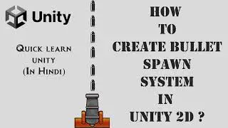How to make bullet spawn in unity 2D | In Hindi | Quick Learn Unity