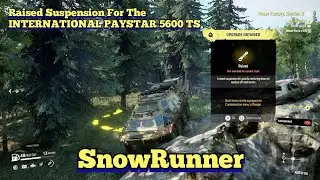 Raised Suspension Upgrade Location For The International Paystar 5600TS | SnowRunner
