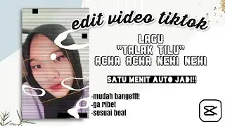 Tiktok aca aca nehi nehi || Tutorial edit video tiktok lagu talak tilu capcut ⚡✨