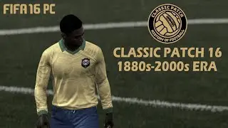 FIFA 16 PC - CLASSIC PATCH 16 - 1880s-2000s ERA