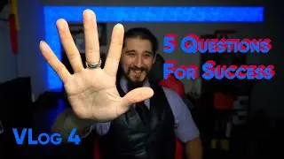 5 Questions For Success \ Vlog 4