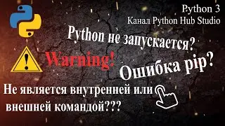 python won't run or pip is not an internal or external command