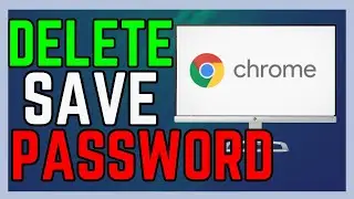 How To Delete Save Password In Google Chrome - (Easy Guide!)