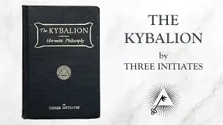 The Kybalion (1908) by Three Initiates