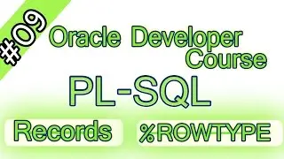 09- Oracle PL-SQL  Arabic Course - PL/SQL Records -%ROWTYPE   اوراكل ديفلوبر