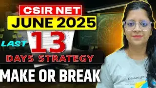 CSIR NET June 2025 Last 13 Days Strategy✅💯 | CSIR NET Preparation Make or Break😲