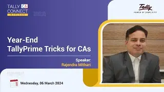 Year-End TallyPrime tricks for CAs | Rajendra Mithari | Tally CA Connect
