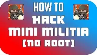 How to Hack Mini Militia (No Root)