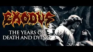EXODUS - The Years of Death and Dying (OFFICIAL LYRIC VIDEO)