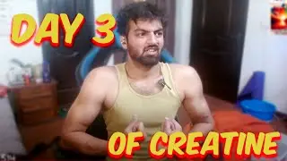 Taking Creatine Day 3 of 30