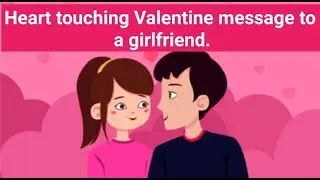 Heart touching valentine message to a girlfriend 💕