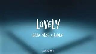 Billie Eilish & Khalid - lovely (Lyrics)
