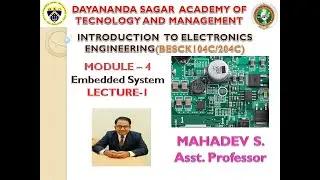 Introduction to Electronics Engineering Module -4 Lecture-1 Embedded System  by Mahadev S.