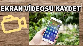 Telefonda Ekran Videosu Nasıl Çekilir ?