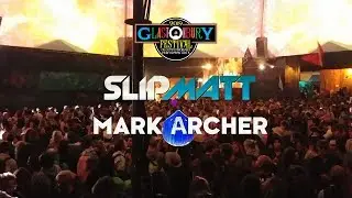 Slipmatt B2B Mark Archer @ Glastonbury 2019