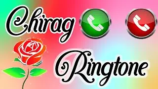 Chirag my name ringtone 💝Chirag name ki ringtonr 💖Chirag love shayari ringtone