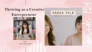 Ep 154: Thriving as a Creative Entrepreneur with May Ling Chen