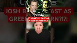 JOSH BROLIN CAST AS GREEN LANTERN?!?!