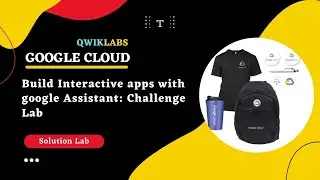 Build Interactive apps with google Assistant: Challenge lab | Google Cloud Facilitator Program 2022