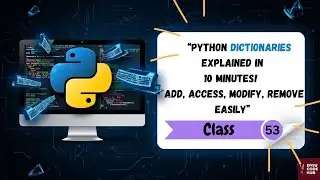 Python Dictionaries Full Tutorial | Add, Access, Modify, Remove Easily! 🐍 | Class-53 EASYCODEHUB