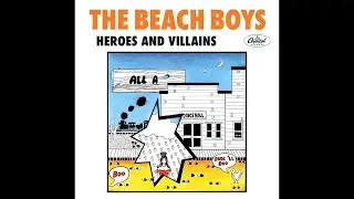 The Beach Boys - Heroes And Villains (2024 Stereo Mix)