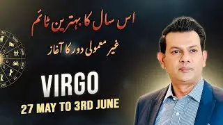 Virgo Weekly HOROSCOPE 27 May to 3 June 2024
