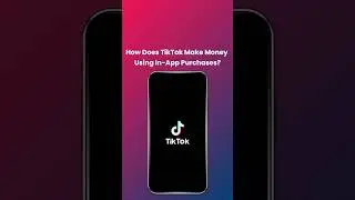 How Does TikTok Make Money Using In-App Purchases?  - DeepTalksTV