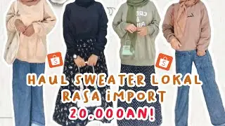 SHOPEE HAUL SWEATER LOKAL RASA IMPORT MURAH MULAI 20RIBUAN BISA DIJUAL LAGI !