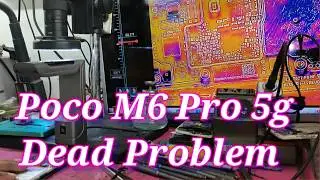 Poco M6 Pro 5G Dead Problem || Poco M6 Pro 5G dead solution