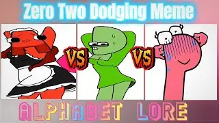 Zero Two Dodging Meme: Alphabet lore letter A vs letter D vs letter P