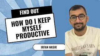 How do I keep myself productive?