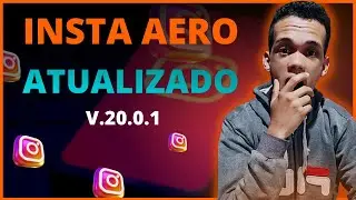SAIU!🔥  NOVA ATUALIZAÇÃO DO AERO INSTA v.20.0.1 | INSTAGRAM MODIFICADO