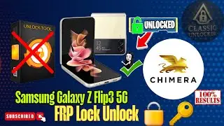 Samsung Galaxy Z Flip3 5G FRP Lock Remove Unlcoktool Fail❌ Chimeratool ✅ EDL Mode Connect Unlock ✅