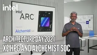 Xe HPG and Alchemist SoC - Architecture Day 2021 | Intel Technology