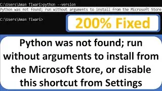 [200% SOLVED] Python Was Not Found Run Without Arguments to Install From the Microsoft Store