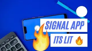 SIGNAL APP : This app is lit 🔥🔥