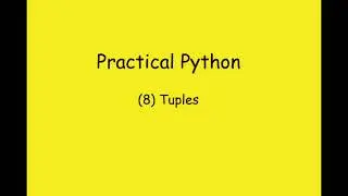 Practical Python | 8 - Tuples