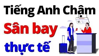 240 Câu Tiếng Anh Giao Tiếp ở Sân Bay | Tiếng Anh Sân Bay Thực Tế | Nói Tiếng Anh Sân Bay | Bài 3