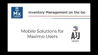 MxCount User Guide (Full) - IBM Maximo Mobile App from A3J Group for Performing Inventory Counts