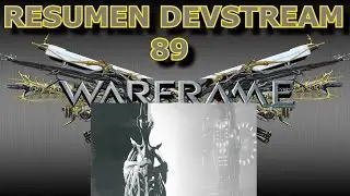 WARFRAME RESUMEN DEVSTREAM 89