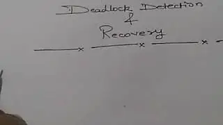 DEADLOCK DETECTION AND RECOVERY