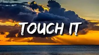 KiDi - Touch It (Lyrics) | Shut up and bend over