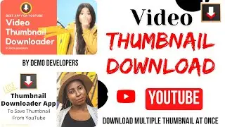 Video Thumbnail Download For YouTube | Save Multiple Thumbnails From Videos