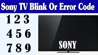 Sony LED TV Blink code | Sony tv Error Code | Sony tv 2 3 4 5 6 7 8 time Blink