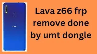 Lava Z66 frp remove done by umt unisoc dongle