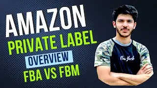 Amazon FBA Private Label Overview 2022 - FBA vs FBM - Ep1