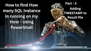 TIMESTAMP to Result file - How many SQL Instance in running on my Host - Using PowerShell - Part - 3